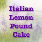 Italian Lemon Pound Cake